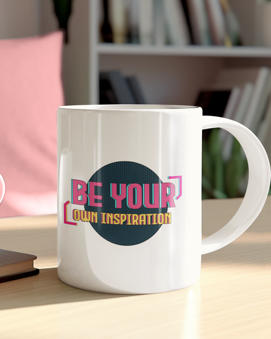 Be Your Own Inspiration Mug